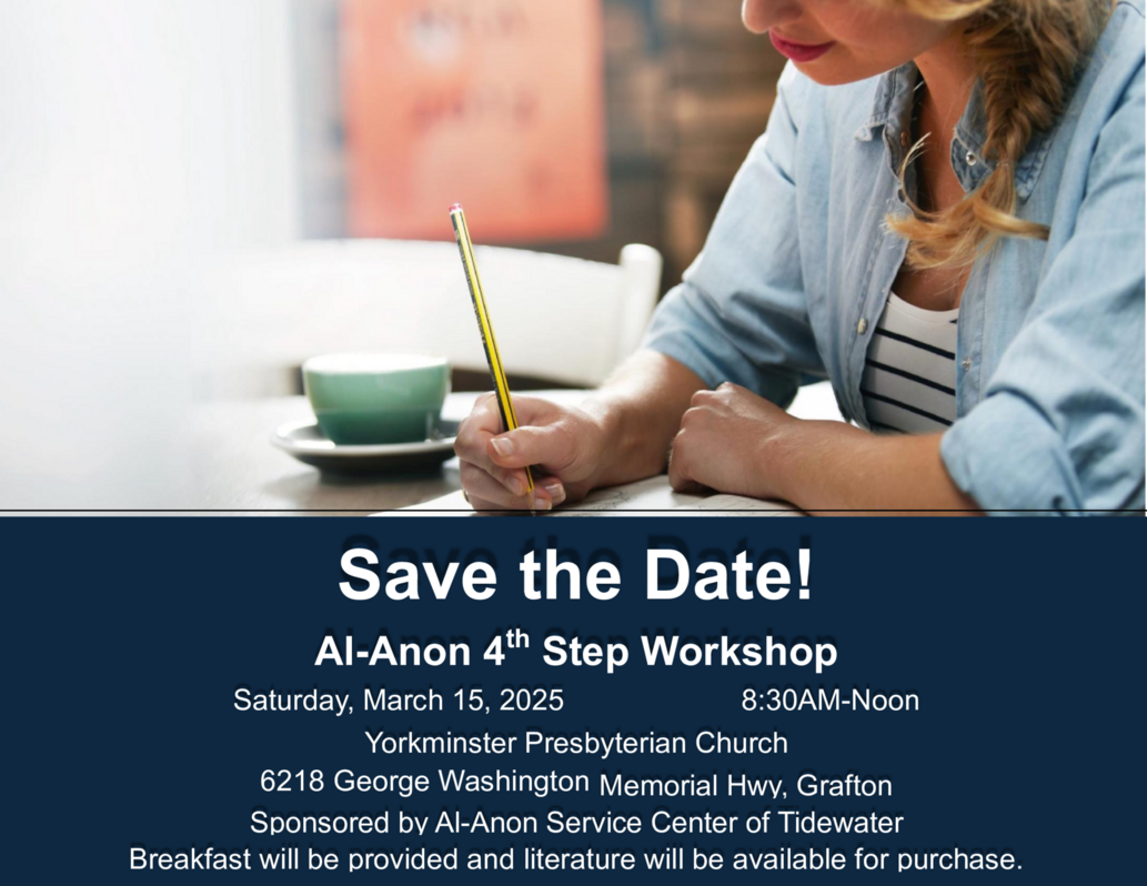 Al-Anon 4th Step Workshop Saturday, March 15, 2025 8:30AM-Noon