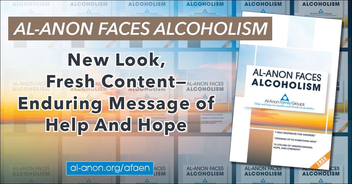 New look, fresh content, enduring message of help and hope — the new edition of Al-Anon Faces Alcoholism
