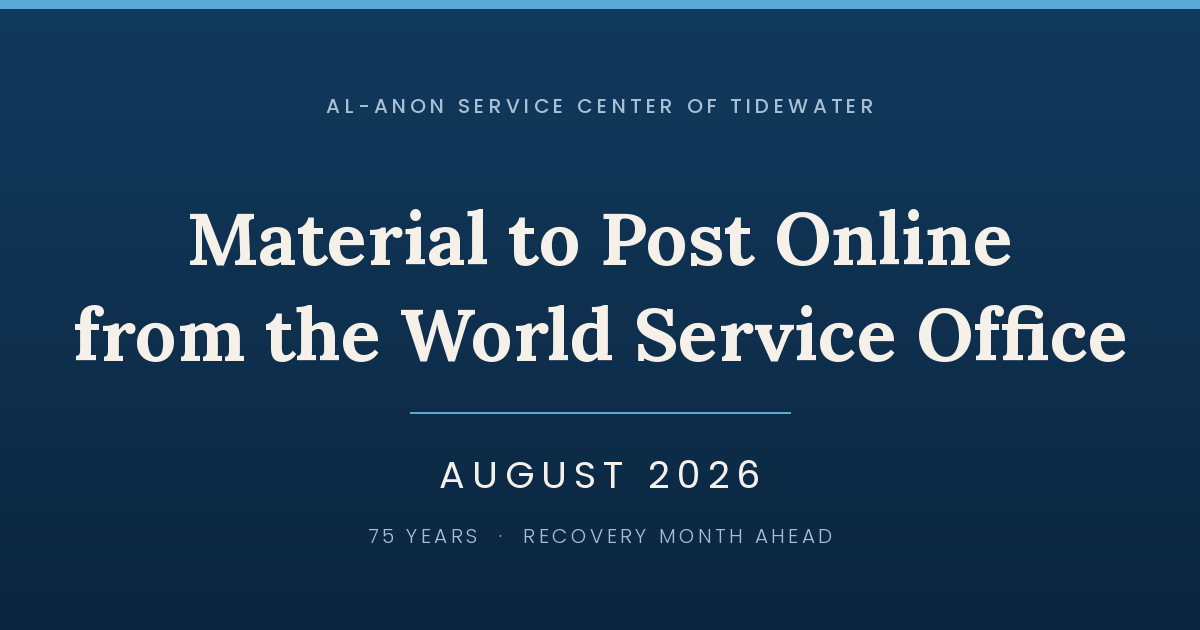 Material to Post Online from the World Service Office, August 2026 — 75 years, Recovery Month ahead. Al-Anon Service Center of Tidewater